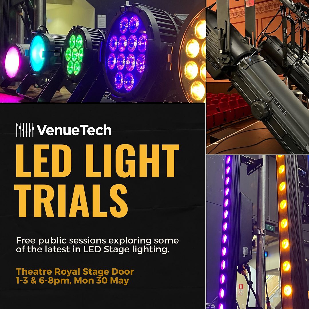 Next Monday the 30th of May.
1pm - 3pm and 6-8pm.
Theatre Royal Stage Door.

We’re holding 2x impromptu LED Light Trials for anyone who’s interested to come and check out some of the latest models which we have here on demo.

Stock includes: Fixed, variable white or full-colour versions of Fresnel Wash lights, Spotlights, Pars, Bars and Compacts - from several manufacturers, and at a range of light output and price points suitable to our region’s spaces.

Of course, we’ll be on hand to answer questions and facilitate a play.